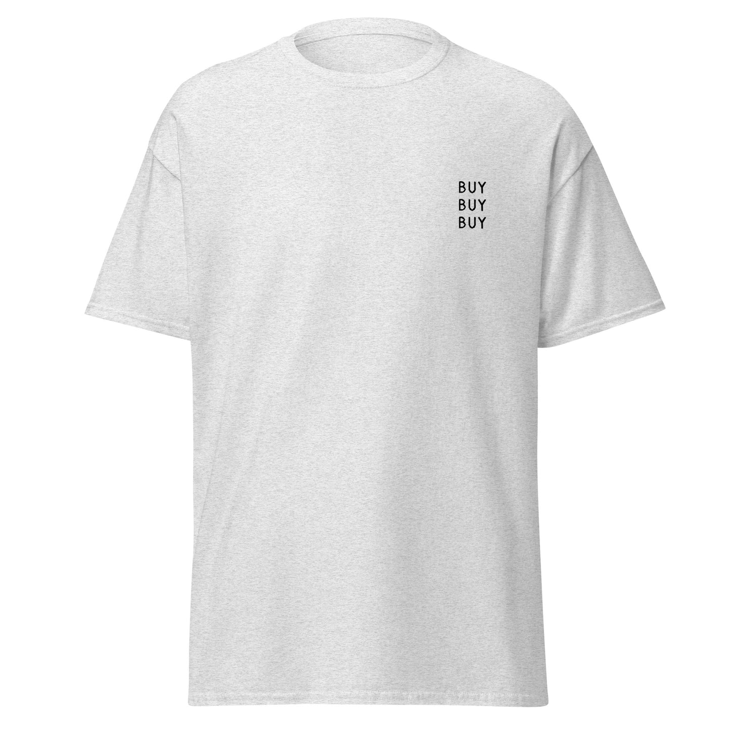 Buy Buy Buy T- Shirt
