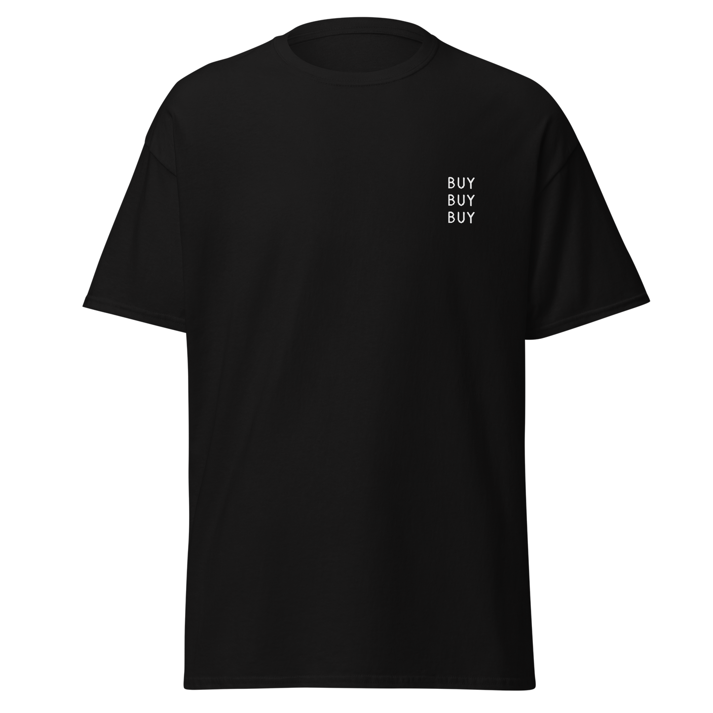 Buy Buy Buy T- Shirt