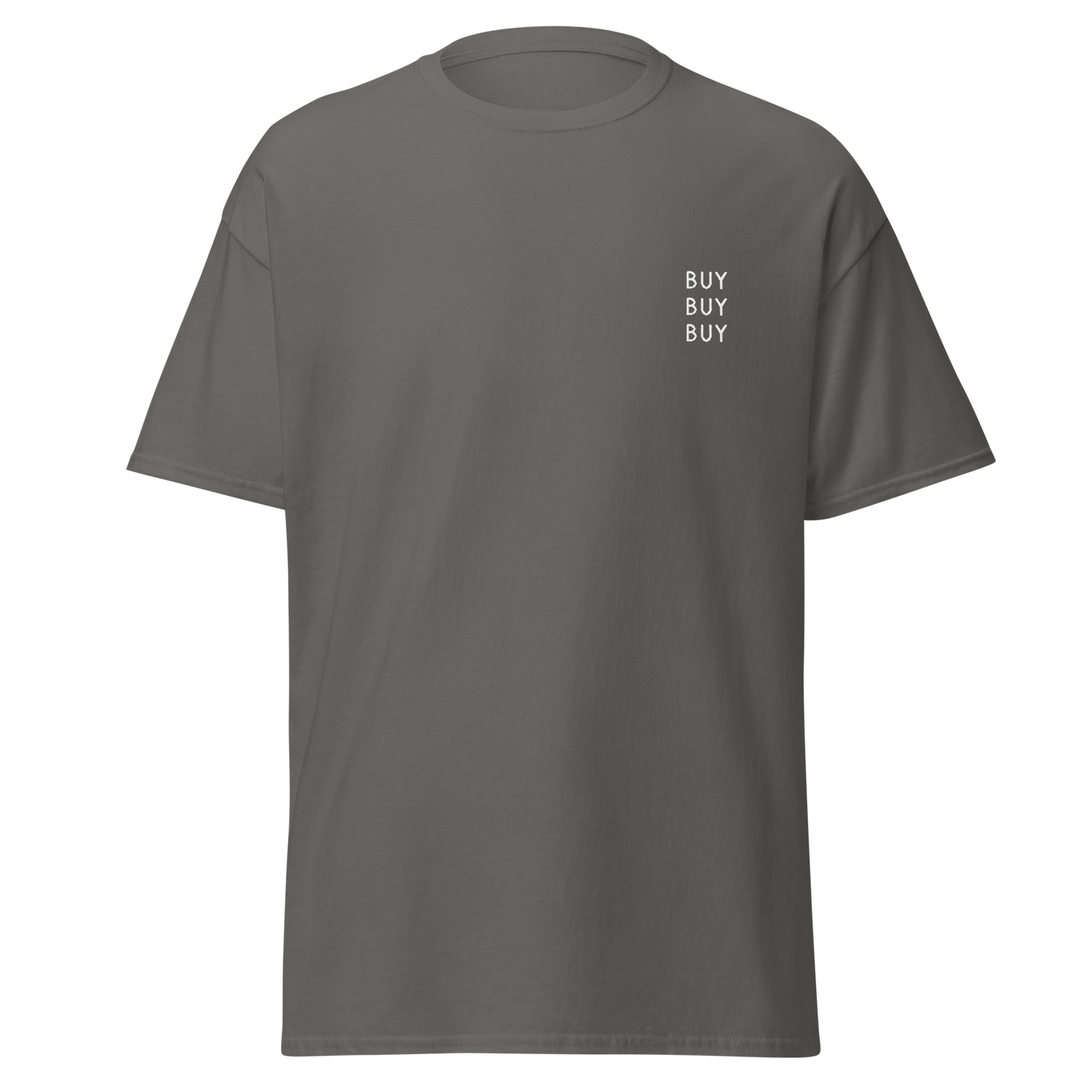 Buy Buy Buy T- Shirt