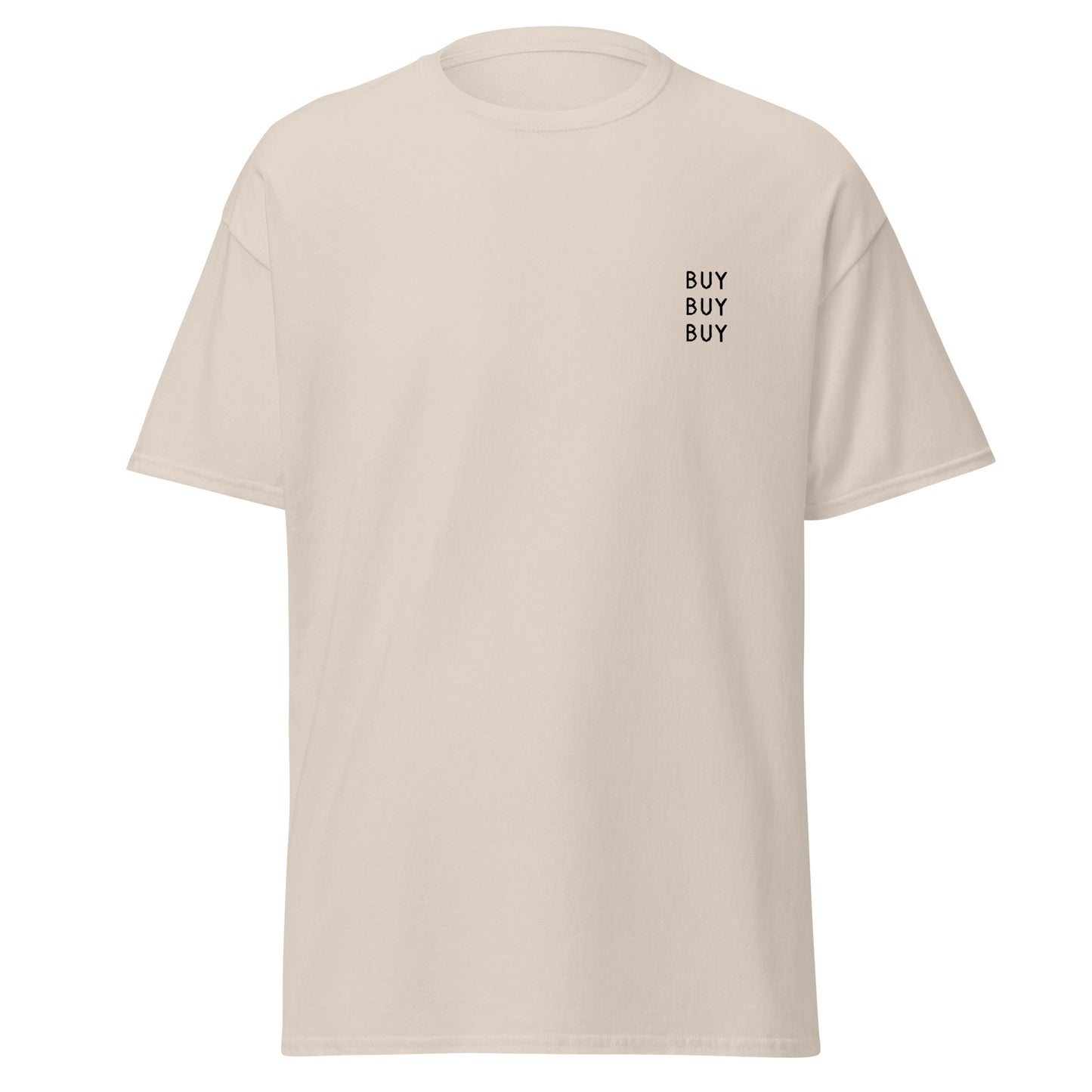 Buy Buy Buy T- Shirt