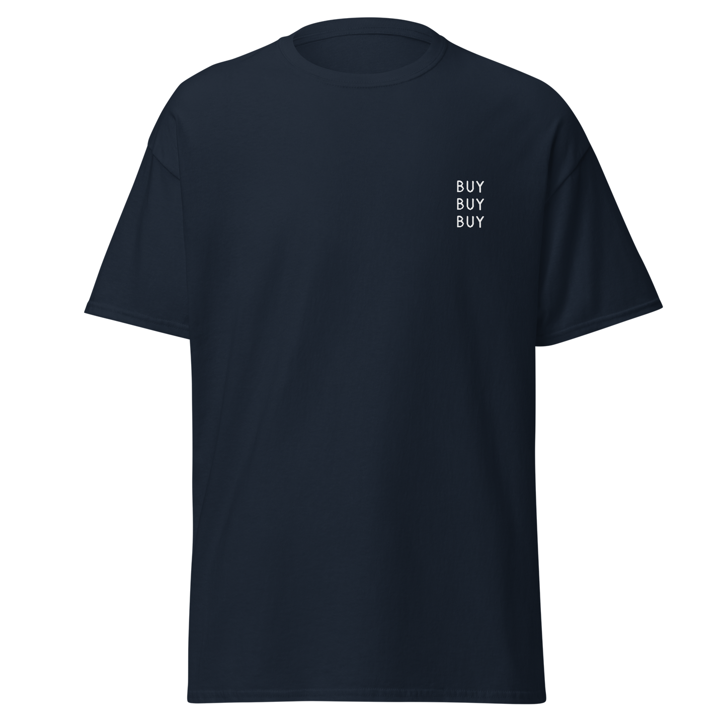 Buy Buy Buy T- Shirt